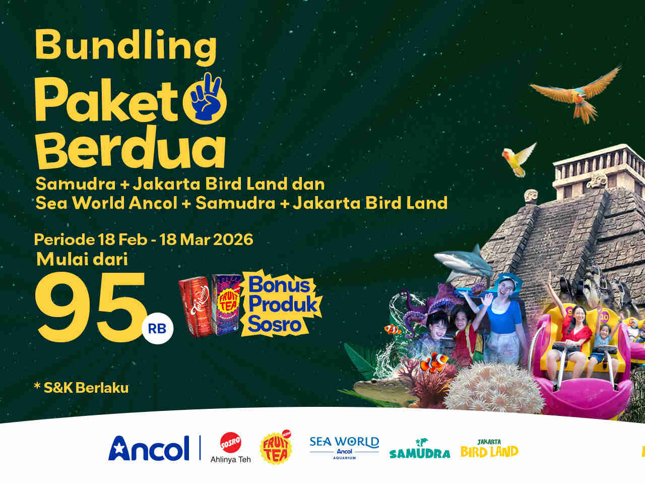 Promo Ramadhan Ancol: Paket Berdua Bundling Sea World, Samudra & Jakarta Bird Land + Bonus Produk Sosro